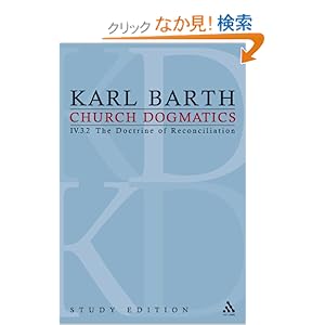【クリックでお店のこの商品のページへ】Church Dogmatics: The Doctrine of Reconciliation, Section 72-73: Jesus Christ, the True Witness III: Karl Barth, G. W. Bromiley, T. F. Torrance: 洋書
