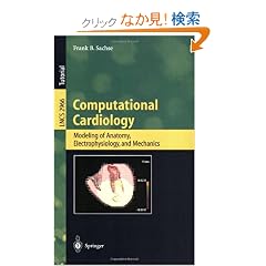 Computational Cardiology: Modeling Of Anatomy, Electrophysiology, And Mechanics (Lecture Notes in Computer Science)