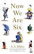 Now We are Six (Winnie the Pooh Colour P/Backs)