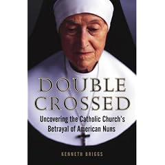 Double Crossed: Uncovering the Catholic Church's Betrayal of American Nuns