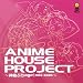 ANIME HOUSE PROJECT ~�_�ȂԂ�age��mix zero~