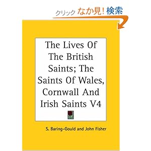 【クリックでお店のこの商品のページへ】The Lives of the British Saints: The Saints of Wales, Cornwall and Irish Saints: Sabine Baring-Gould, John Fisher: 洋書