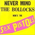 Never Mind the Bollocks Here's the Sex Pistols