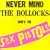 Never Mind the Bollocks Here's the Sex Pistols