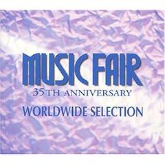 MUSIC FAIR �~���[�W�b�N�t�F�A 35th �A�j���@�[�T���[ ���[���h���C�h�E�Z���N�V����