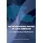 The Transnational Politics of Asian Americans (Asian American History and Culture)
