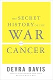[Book] The Secret History of the War on Cancer