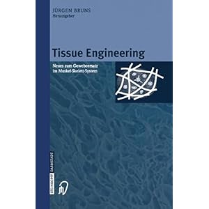 【クリックで詳細表示】Tissue Engineering： Neues zum Gewebeersatz im Muskel-Skelett-System： Juergen Bruns： 洋書