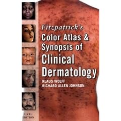 Fitzpatrick's Color Atlas and Synopsis of Clinical Dermatology: Sixth Edition (Fitzpatrick's Color Atlas & Synopsis of Clinical Dermatology)
