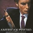 American Psycho: Music From The Controversial Motion Picture