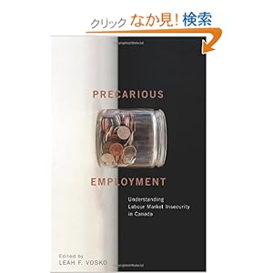 【クリックでお店のこの商品のページへ】Precarious Employment: Understanding Labour Market Insecurity in Canada: Leah F. Vosko: 洋書