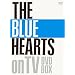 THE BLUE HEARTS on TV DVD-BOX [DVD] (���S���񐶎Y�����)