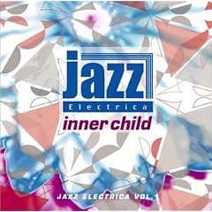 Jazz Electrica Vol.1 Inner Child
