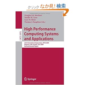 【クリックでお店のこの商品のページへ】High Performance Computing Systems and Applications (Lecture Notes in Computer Science): Douglas J. K. Mewhort, Natalie M. Cann, Gary W. Slater, Thomas J. Naughton: 洋書