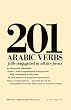 201 Arabic Verbs: Fully Conjugated in All the Forms (201 verbs series)