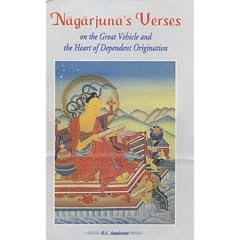 Nagarjuna Verses on the Great Vehicle and the Heart of Dependent Origination