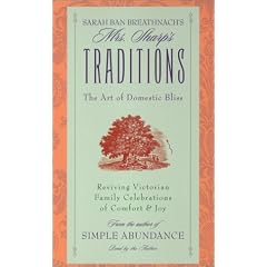 Sarah Ban Breathnach's Mrs. Sharp's Traditions: Art of Domestic Bliss