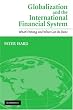Globalization and the International Financial System: What's Wrong and What Can Be Done