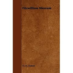 Fitzwilliam Museum McClean BeQuest: Catalogue of the Mediaeval Ivories, Enamels, Jewellery, Gems and Miscellaneous Objects Bequeathed to the Museum by Frank Mcclean, M.a., F.r.s.