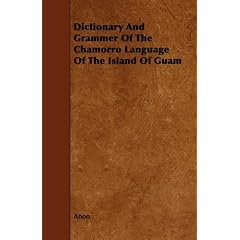 Dictionary and Grammer of the Chamorro Language of the Island of Guam