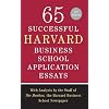 65 Successful Harvard Business School Application Essays: With Analysis by the Staff of the Harbus, the Harvard Business School Newspaper