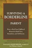 [Book] Surviving a Borderline Parent: How to Heal Your Childhood Wounds & Build Trust, Boundaries, and Self-Esteem