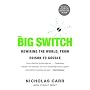 Big Switch: Rewiring the World, from Edison to Google