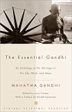 [Book] The Essential Gandhi: An Anthology of His Writings on His Life, Work, and Ideas