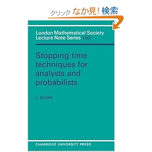 【クリックでお店のこの商品のページへ】Stopping Time Techniques for Analysts and Probabilists (London Mathematical Society Lecture Note Series): L. Egghe: 洋書