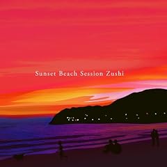 Sunset Beach Session Zushi Compiled by OMB