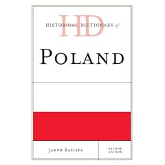 Historical Dictionary of Poland (Historical Dictionaries of Europe)