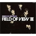 FIELD OF VIEW III~NOW HERE NO WHERE~