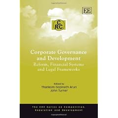 Corporate Governance and Development: Reform, Financial Systems and Legal Frameworks (The Crc Series on Competition, Regulation and Development)