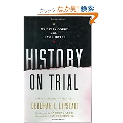 History on Trial: My Day in Court with David Irving