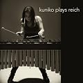 Kuniko Plays Reich