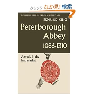 【クリックでお店のこの商品のページへ】Peterborough Abbey 1086?1310 (Cambridge Studies in Economic History): King: 洋書