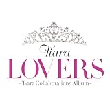 LOVERS ~Tiara Collaborations Album~