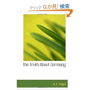 【クリックでお店のこの商品のページへ】The Truth About Germany: A. L. Vogel: 洋書