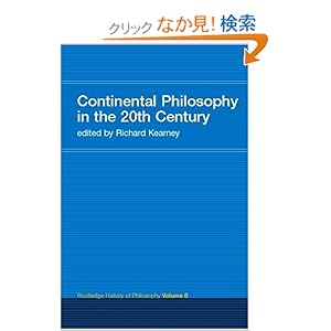 【クリックでお店のこの商品のページへ】Continental Philosophy in the 20th Century: Routledge History of Philosophy Volume 8: Richard Kearney: 洋書