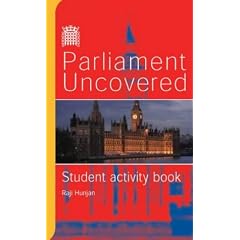Parliament Uncovered: Student Activity Book: An Official Video Guide to the Work and Role of Parliament