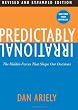 Predictably Irrational, Revised and Expanded Edition: The Hidden Forces That Shape Our Decisions