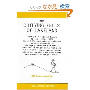 【クリックでお店のこの商品のページへ】The Outlying Fells of Lakeland: Pictorial Guides to the Lakeland Fells (Lake District & Cumbria): Alfred Wainwright: 洋書