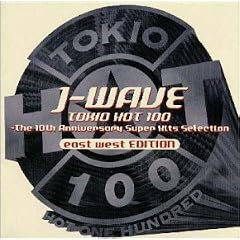 J-WAVE TOKIO HOT100~EAST WEST EDITION