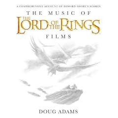 The Music of the Lord of the Rings Films: A Comprehensive Account of Howard Shore's Scores