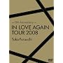 ~15th Anniversary~IN LOVE AGAIN TOUR 2008 [DVD]