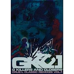 G KILLERS AND CLOSERS CRUE-L CLASSIC REMIXES VOL.1