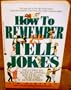 How to Remember & Tell Jokes