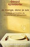 [Livre] Je mange donc je suis : Surpoids et troubles du comportement alimentaire