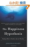 The Happiness Hypothesis: Finding Modern Truth in Ancient Wisdom