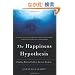 The Happiness Hypothesis: Finding Modern Truth in Ancient Wisdom